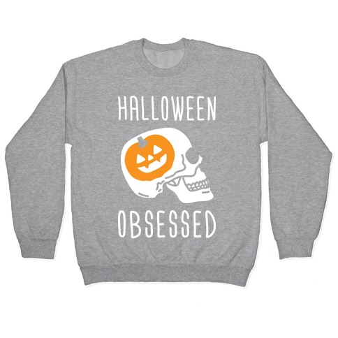Halloween Obsessed Pullover
