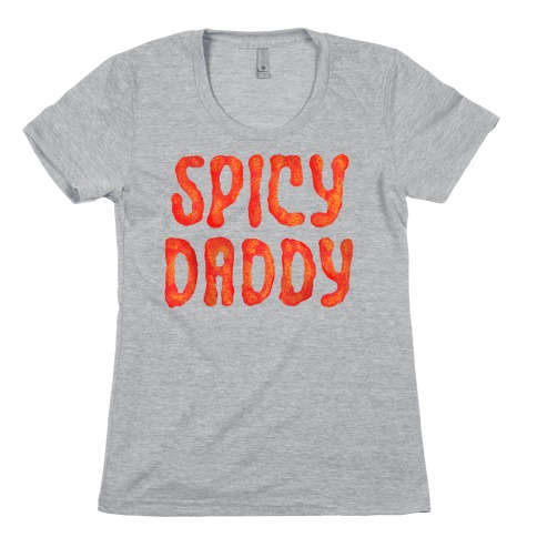 Spicy Daddy Womens T-Shirt