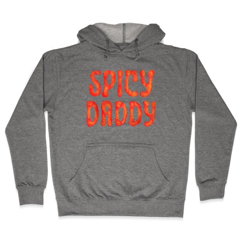 Spicy Daddy Hooded Sweatshirt