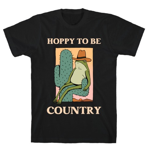 Hoppy To Be Country T-Shirt
