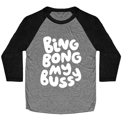 Bing Bong My Bussy Baseball Tee