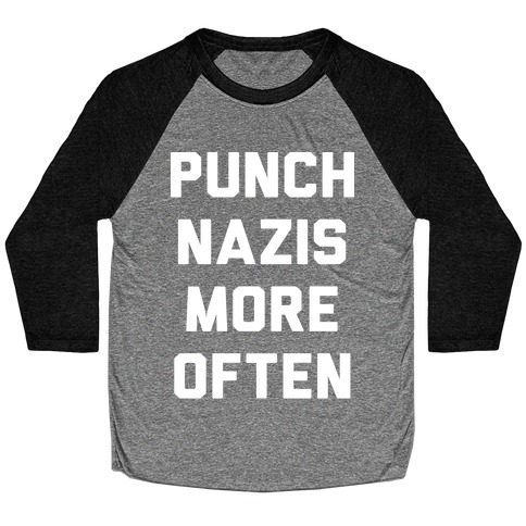 Punch Nazis More Often Baseball Tee