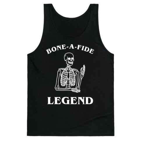 Bone-a-Fide Legend Tank Top