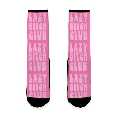 Lazy Bitch Club Sock