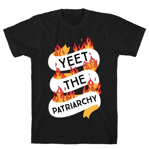 YEET the Patriarchy T-Shirt