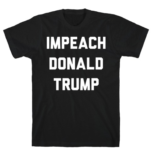 Impeach Donald Trump T-Shirt