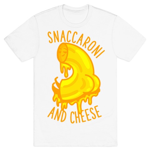 Snaccaroni and Cheese T-Shirt