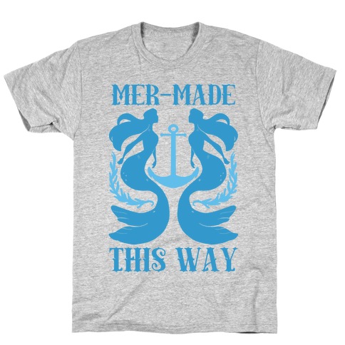 Mer-Made This Way T-Shirt