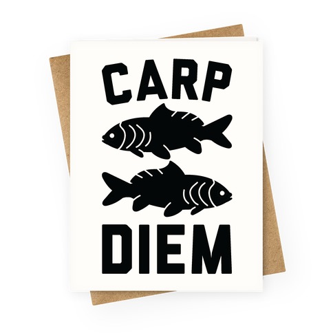 Carp Diem Greeting Card