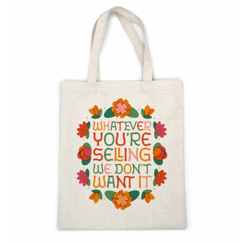 Whatever You're Selling We Don't Want It Casual Tote