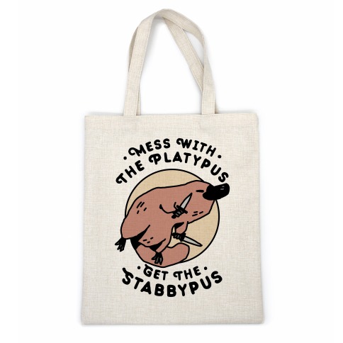 Mess With The Platypus Get the Stabbypus Casual Tote