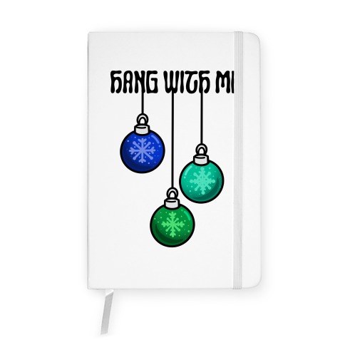 Hang With Me Ornaments Notebook