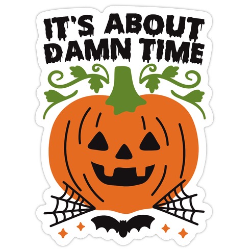 It's About Damn Time for Halloween Die Cut Sticker
