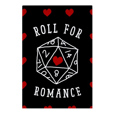 Roll For Romance  Garden Flag
