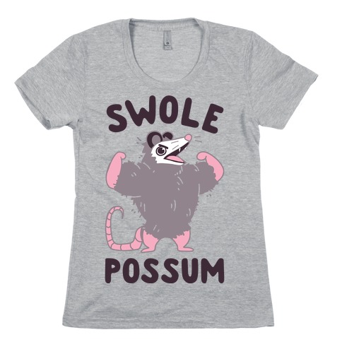 Swole Possum Womens T-Shirt