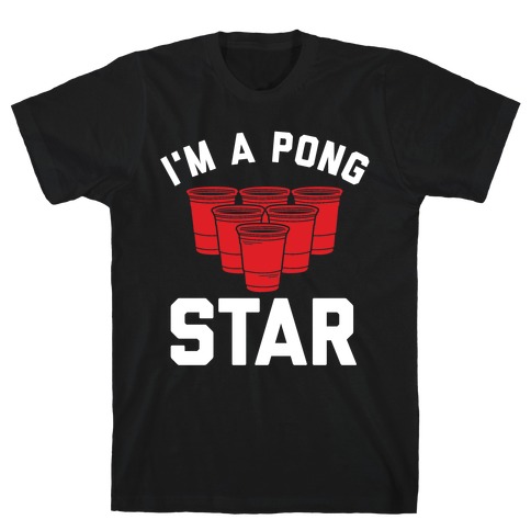 I'm A Pong Star T-Shirt