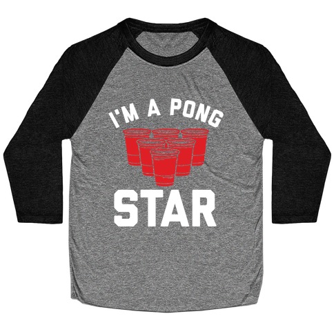 I'm A Pong Star Baseball Tee
