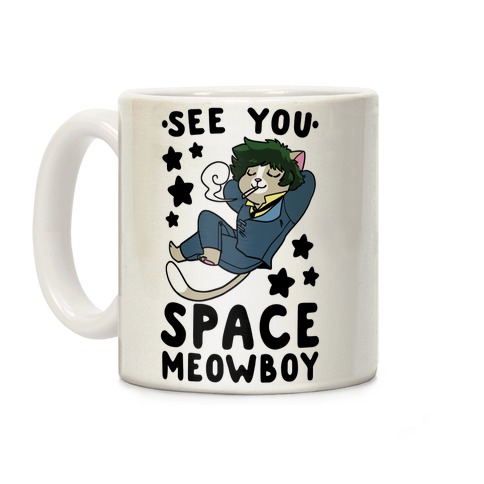 See you, Space Meowboy - Cowboy Bebop Coffee Mug
