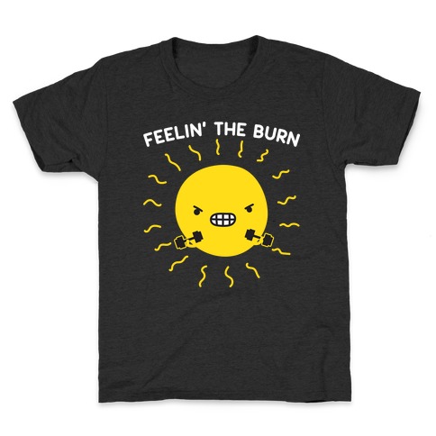 Feelin' The Burn Fitness Sun Kids T-Shirt