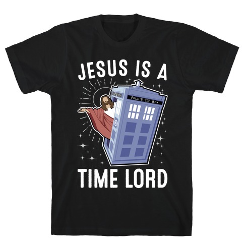 Jesus Is A Time Lord T-Shirt