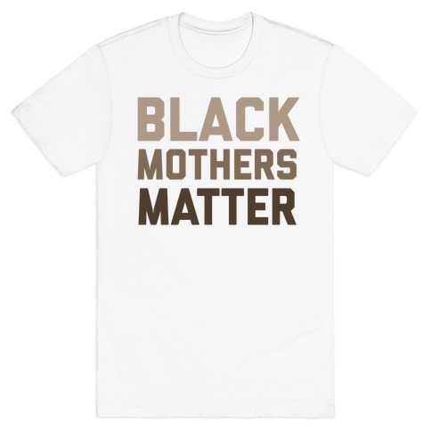 Black Mothers Matter T-Shirt