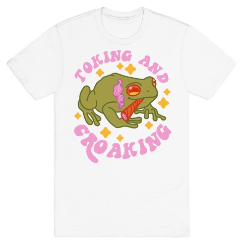 Toking And Croaking T-Shirt