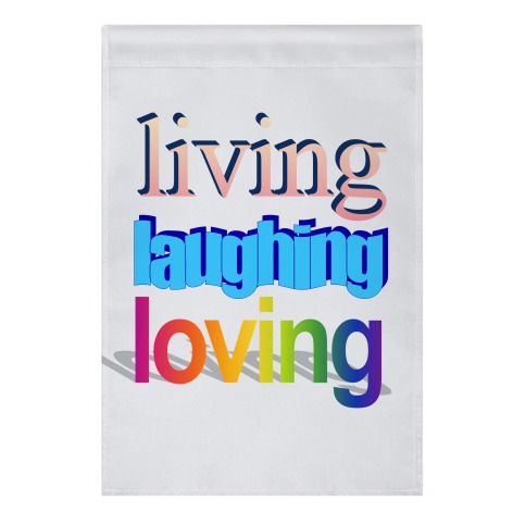 Living Laughing Loving WordArt Parody Garden Flag