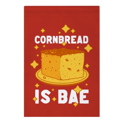 Cornbread is Bae Garden Flag