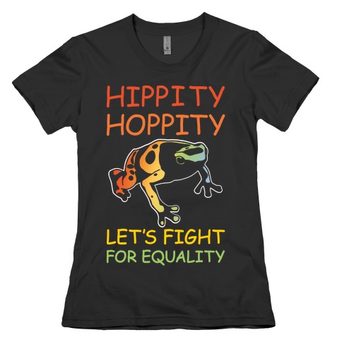 Hippity Hoppity Let's Fight For Equality White Print Womens T-Shirt