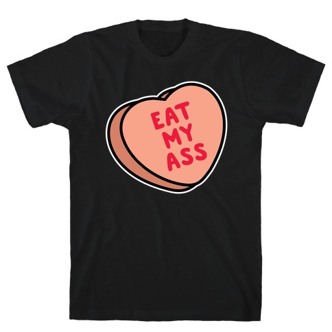 Eat My Ass T-Shirt