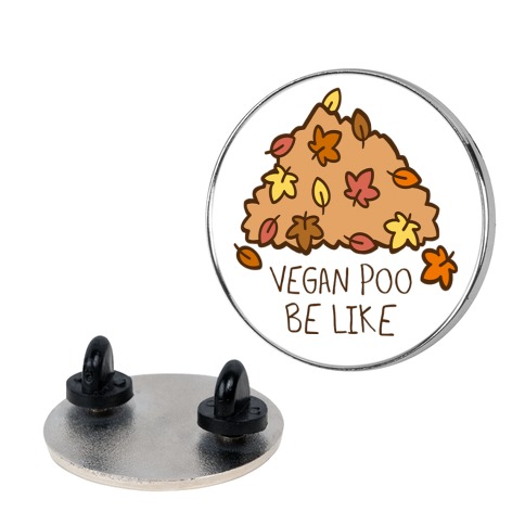 Vegan Poo Be Like Pin