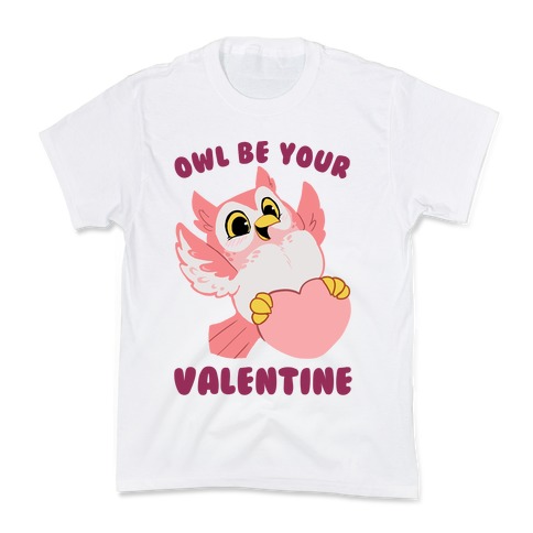 Owl Be Your Valentine! Kids T-Shirt