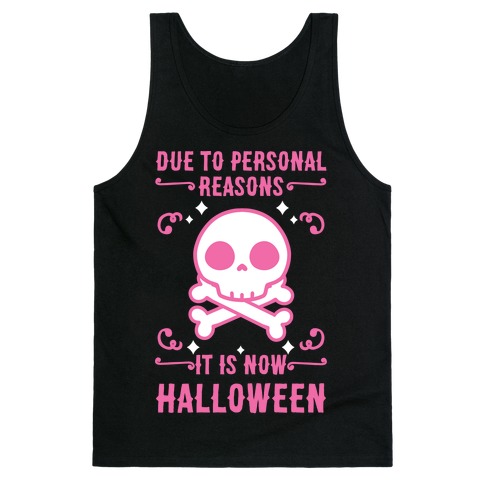 Due To Personal Reasons It Is Now Halloween Skull (Pink) Tank Top
