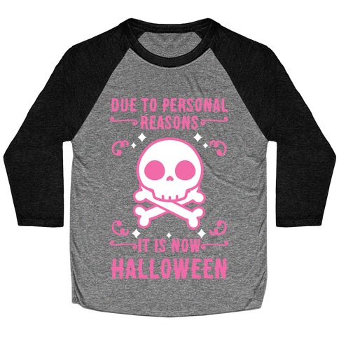 Due To Personal Reasons It Is Now Halloween Skull (Pink) Baseball Tee