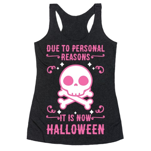 Due To Personal Reasons It Is Now Halloween Skull (Pink) Racerback Tank Top