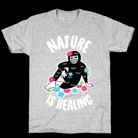 Nature Is Healing (Bigfoot) T-Shirt