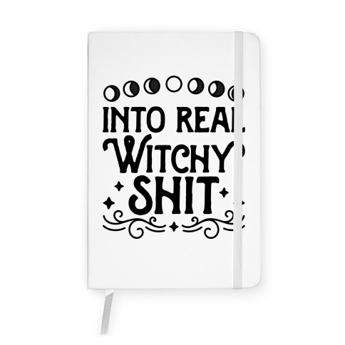 Into Real Witchy Shit Notebook
