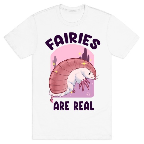 Faires Are Real T-Shirt