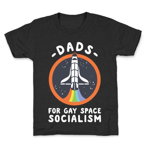 Dads For Gay Space Socialism Kids T-Shirt