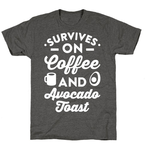 Survives On Coffee And Avocado Toast T-Shirt