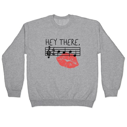 Hey There Babe Music Pun Pullover