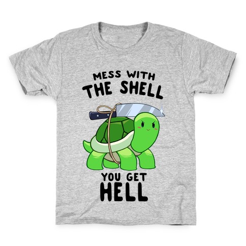 Mess With The Shell You Get Hell Kids T-Shirt