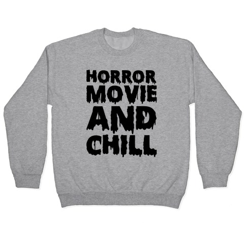 Horror Movie And Chill Pullover