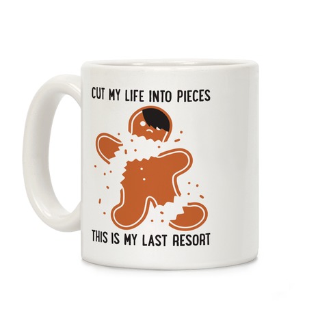 Cut My Life Into Pieces Gingerbread Coffee Mug