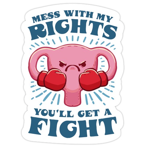 Mess With My Rights, You'll Get A Fight Die Cut Sticker