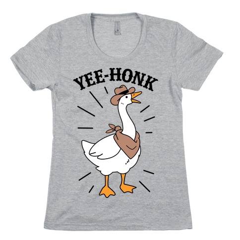 YEE-HONK Womens T-Shirt