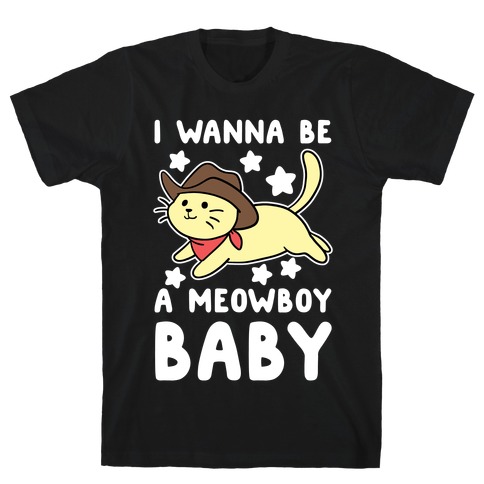 I Wanna be a Meowboy, Baby T-Shirt