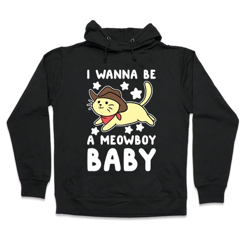 I Wanna be a Meowboy, Baby Hooded Sweatshirt
