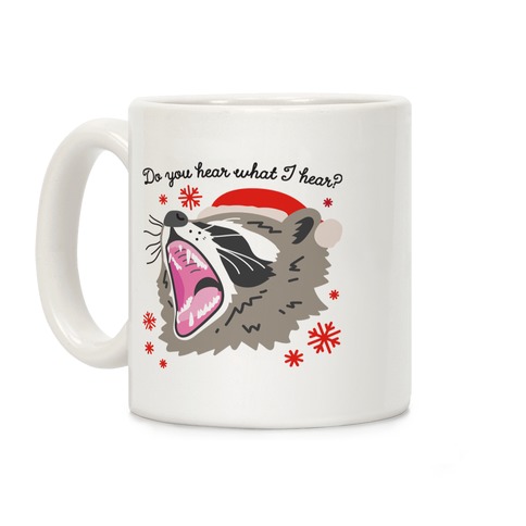 Do You Hear What I Hear? Screaming Raccoon Coffee Mug