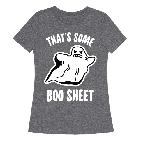 That's Some Boo Sheet Womens T-Shirt